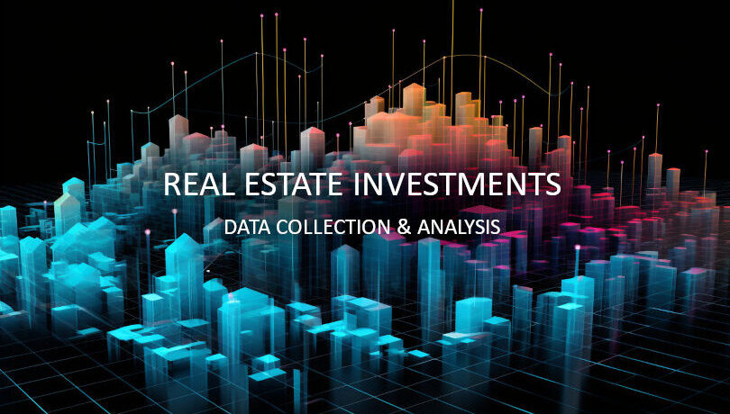 Smart Investing: The Art Of Collecting And Analyzing Real Estate Data